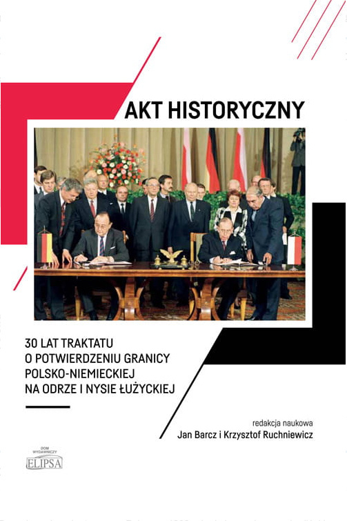 Akt historyczny. 30 lat traktatu o potwierdzeniu granicy polsko-niemieckiej na Odrze i Nysie Łużyckiej
