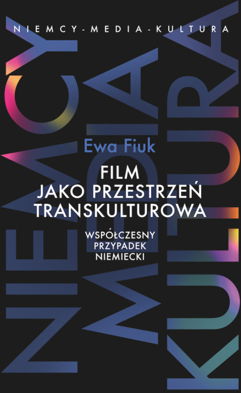 Film jako przestrzeń transkulturowa. Współczesny przypadek niemiecki