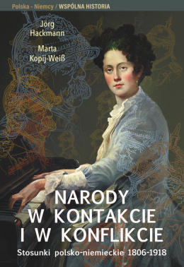 (e-book) Narody w kontakcie i w konflikcie. Stosunki polsko-niemieckie 1806-1918