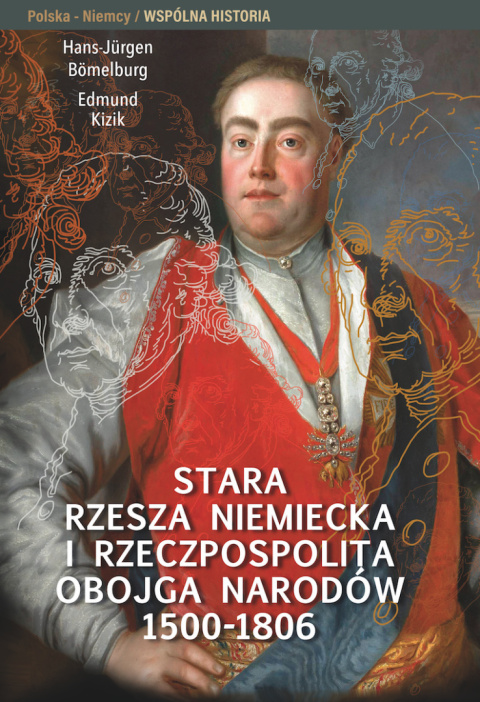 Stara Rzesza Niemiecka i Rzeczpospolita Obojga Narodów 1500-1806