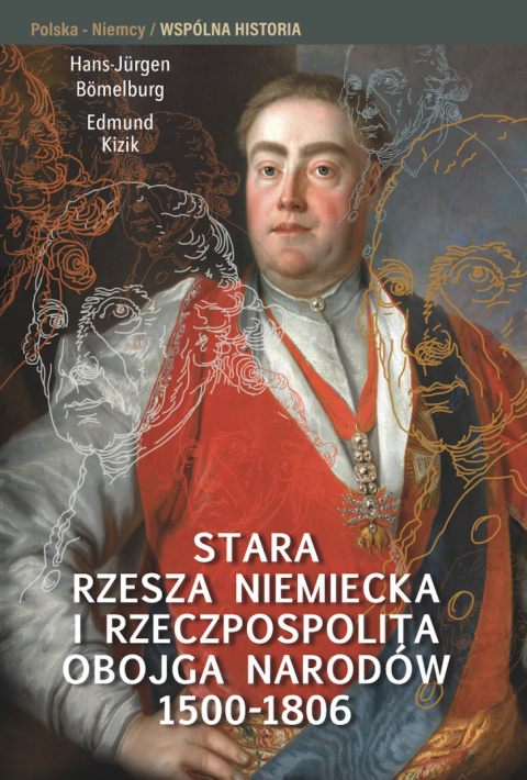 (e-book) Stara Rzesza Niemiecka i Rzeczpospolita Obojga Narodów 1500-1806